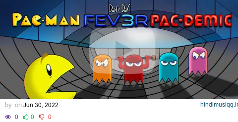 Pac Man Fever 3 Pac-Demic - Dan & Dav pagalworld mp3 song download