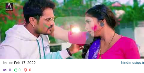 %23Video    %23Khesari Lal Yadav V  Antra singh priyanka ka holi vidio song pagalworld mp3 song download