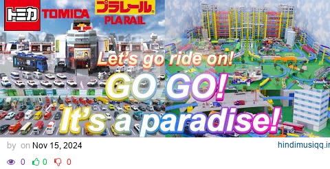 【Tomica and Plarail Song】Let's go! Ride on! GO GO! It's a paradise!【English ver.】 pagalworld mp3 song download