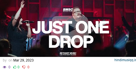 Just One Drop | Bethany Music feat. BJ Putnam | Live From New Orleans pagalworld mp3 song download