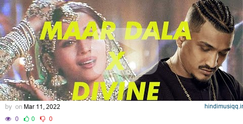 Maar Dala X Divine |Produced/ Remixed By Refix pagalworld mp3 song download