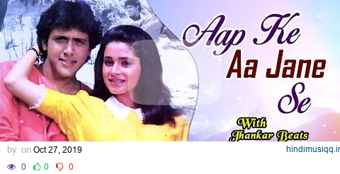 Aap Ke Aa Jane Se - Jhankar Beats | Khudgarz | Govinda, Neelam | Mohammed Aziz, Sadhna Sargam pagalworld mp3 song download