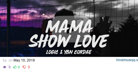 Logic - Mama / Show Love (Lyrics) ft. YBN Cordae pagalworld mp3 song download