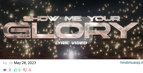 Show Me Your Glory | Planetshakers Official Lyric Video pagalworld mp3 song download