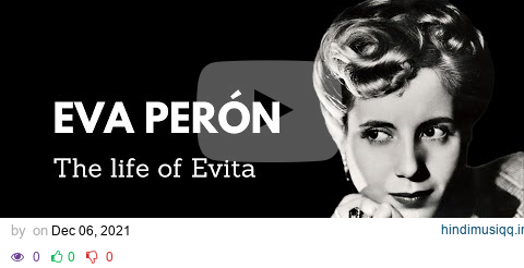 Eva Peron | The History and Life of Evita pagalworld mp3 song download