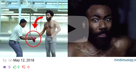 9 Hidden Messages You Missed In Childish Gambino's 'This Is America' Video pagalworld mp3 song download