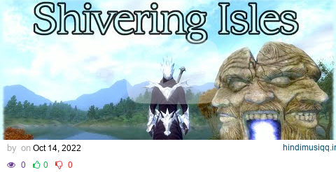 Oblivion Shivering Isles - Longplay Full DLC Walkthrough (No Commentary) pagalworld mp3 song download