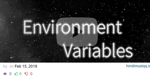 What are Environment Variables, and how do I use them? (get,set) pagalworld mp3 song download