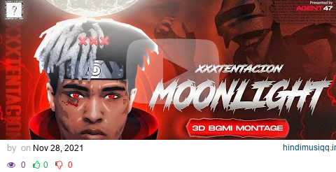 XXXTentacion  -  Moonlight 🔥 Best Edited BGMI 3D Montage  🥀  @Agent47GamingIndia pagalworld mp3 song download