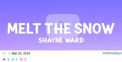 Shayne Ward - Melt The Snow (Lyrics) pagalworld mp3 song download