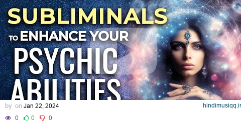 SUBLIMINAL Affirmations for PSYCHIC ABILITIES ★ Subconscious Messages To Enhance Them NOW pagalworld mp3 song download