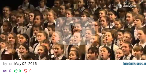 Russian National Anthem - Children's Choir At The Mariinsky Theatre St. Petersburg pagalworld mp3 song download