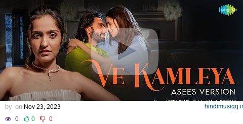 Ve Kamleya - Asees Version | Rocky Aur Rani Kii Prem Kahaani | Ranveer | Alia | Pritam | Amitabh pagalworld mp3 song download