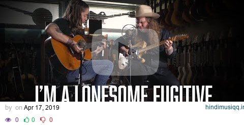 I'm a Lonesome Fugitive - Marcus King & Billy Strings pagalworld mp3 song download