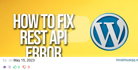 How To Fix REST API Error In WordPress pagalworld mp3 song download