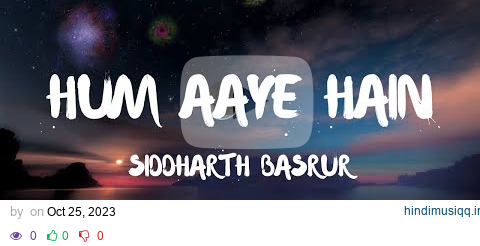 Hum Aaye Hain (Lyrics) - Siddharth Basrur | Ganapath | Tiger S | Kriti S pagalworld mp3 song download