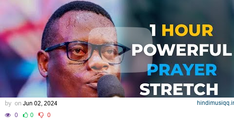 1 HOUR POWERFUL PRAYER STRETCH//APOSTLE AROME OSAYI pagalworld mp3 song download