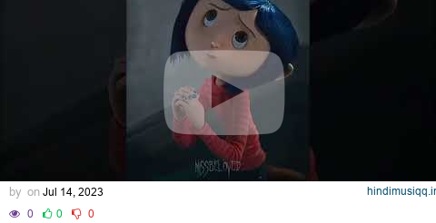 Coraline theories 😻 pagalworld mp3 song download