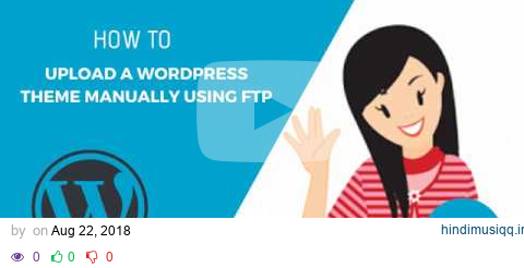 How to Upload a WordPress Theme Manually Using FTP pagalworld mp3 song download