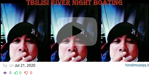 GEORGIA TBILISI RIVER BOATING pagalworld mp3 song download