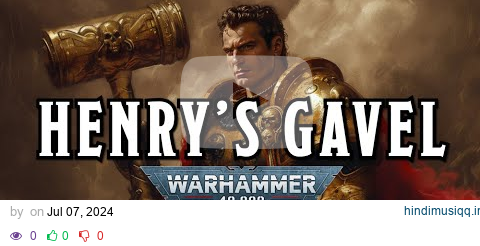 Henry's Gavel - A Warhammer 40k Inspired Song #warhammer pagalworld mp3 song download