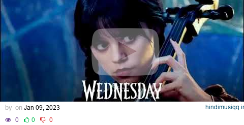 Wednesday Adams Paint It Black Cello Version Extended[1 HOUR] pagalworld mp3 song download