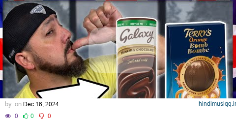 Americans Try BRITISH Galaxy Drinking Chocolate / Terry's Orange Bombs! pagalworld mp3 song download