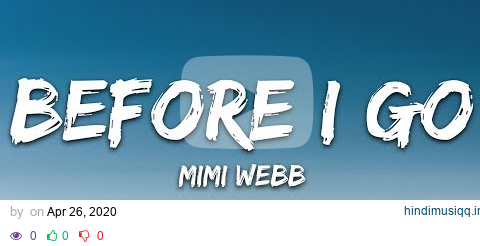 Mimi Webb - Before I Go (Lyrics) pagalworld mp3 song download