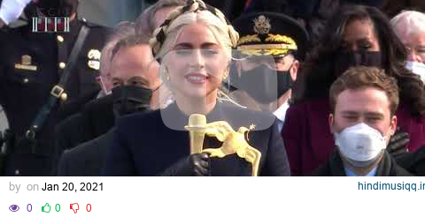 ​@LadyGaga Sings the National Anthem, ‘The Star Spangled Banner’ at Biden- Harris Inauguration pagalworld mp3 song download