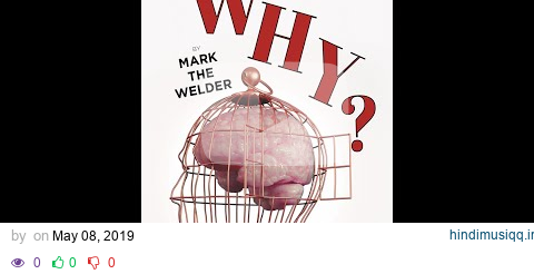 "Why" by Mark the Welder pagalworld mp3 song download