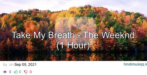 Take My Breath by The Weeknd (1 Hour w/ Lyrics) pagalworld mp3 song download