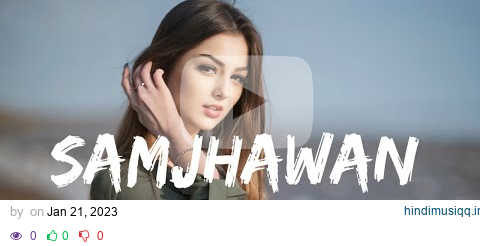 Samjhawan - [Slowed+Reverb] | Arijit Singh | Shreya Ghoshal | LOFI MUSIC pagalworld mp3 song download