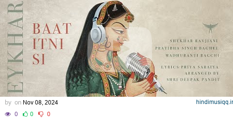 Baat Itni Si | Shekhar Ravjiani, Pratibha Singh Baghel, Madhubanti Bagchi, Priya Saraiya pagalworld mp3 song download