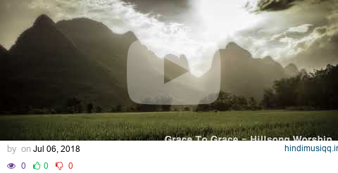 Grace To Grace - Hillsong Worship - 1hour pagalworld mp3 song download