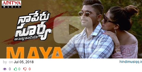 MAYA SONG Full Song |Naa Peru Surya Naa illu India || Allu Arjun |Aditya Music | Telugu Melody Songs pagalworld mp3 song download