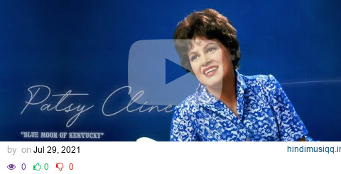 Patsy Cline - Blue Moon Of Kentucky (Audio) ft. The Jordanaires pagalworld mp3 song download