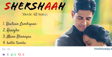 Shershaah Movie Songs | Sidharth malhotra , Kiara Advani | Jubin Nautiyal , B Praak Romantic Songs pagalworld mp3 song download