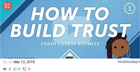 Why You Need Trust to Do Business Crash Course Business - Soft Skills #1 pagalworld mp3 song download