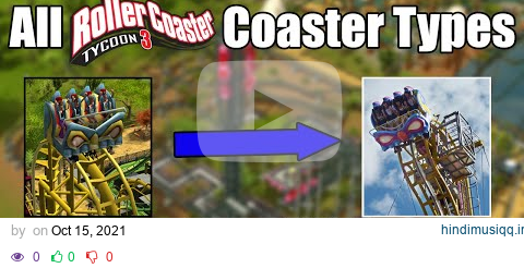 EVERY RollerCoaster Tycoon 3 Coaster Type In Real Life  |  Base game, Soaked and Wild expansions pagalworld mp3 song download