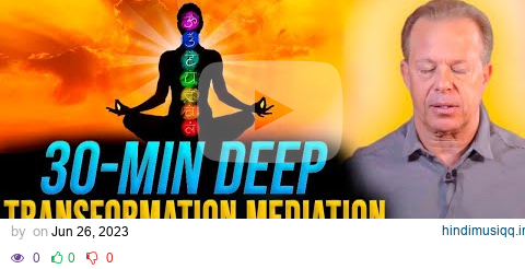 30 Min Guided Transformation Meditation With Positive Energy | Joe Dispenza  Joe Dispenza 2023 pagalworld mp3 song download