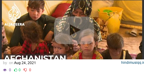 Afghanistan faces growing humanitarian crisis of IDPs pagalworld mp3 song download