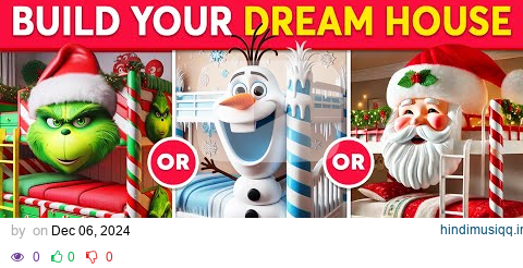 Would You Rather - Build Your Dream House 🏠✨🎄 Christmas Edition pagalworld mp3 song download