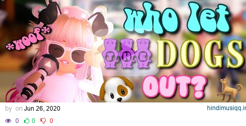 WHO LET THE DOGS OUT? || Roblox Royale High Music Video pagalworld mp3 song download