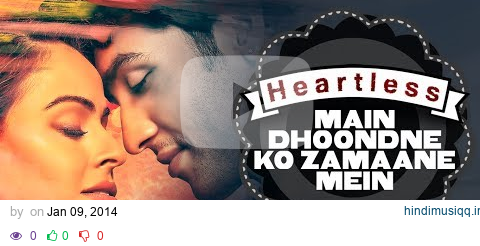 Heartless Main Dhoondne Ko Zamaane Mein Full Song | Arijit Singh | Adhyayan Suman, Ariana Ayam pagalworld mp3 song download