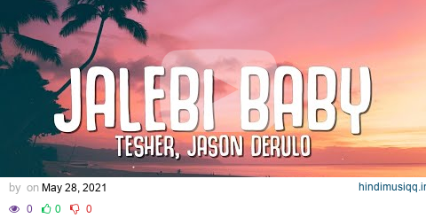 Tesher, Jason Derulo - Jalebi Baby (Lyrics) pagalworld mp3 song download