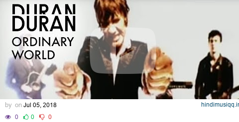 Duran Duran - Ordinary World (Official Music Video) pagalworld mp3 song download