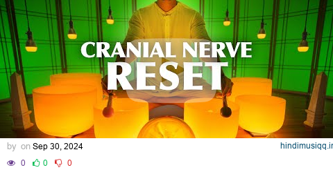 Cranial Nerve Sound Bath  -  Release & Reset Your Cranial Nerves  -  Crystal Singing Bowl Music pagalworld mp3 song download