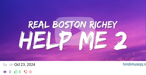 Real Boston Richey - Help Me 2 (Lyrics) pagalworld mp3 song download