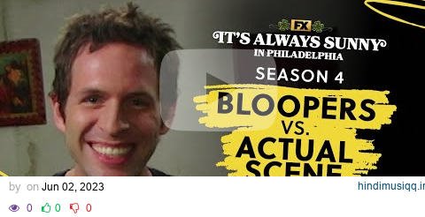 S4 Bloopers vs Actual Scene | It's Always Sunny in Philadelphia | FX pagalworld mp3 song download