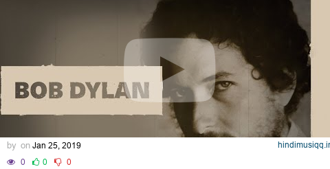 Bob Dylan - The Man in Me (Official Audio) pagalworld mp3 song download